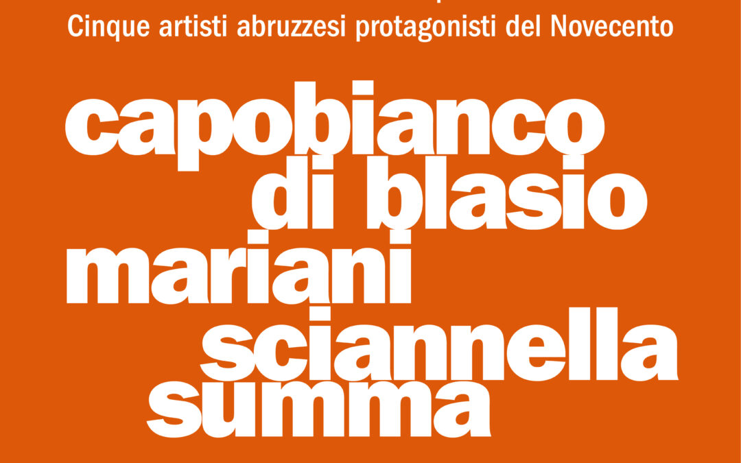 Spazio_Materia_Significato. Tra storia e contemporaneo. Cinque artisti abruzzesi protagonisti del Novecento.